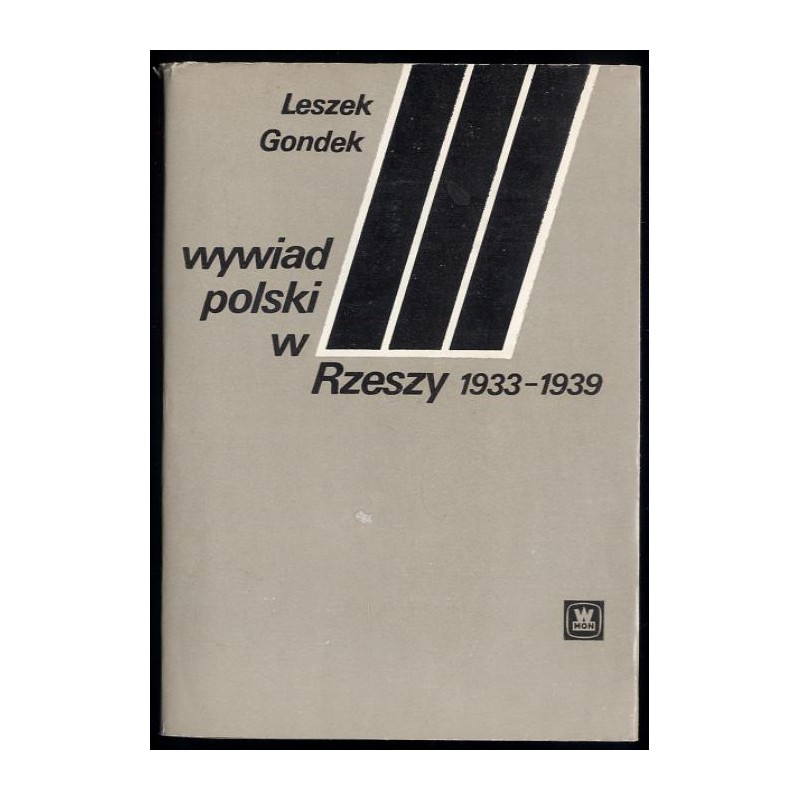 Wywiad polski w Trzeciej Rzeszy 1933-1939. Zarys struktury, taktyki i efektów obronnego działania