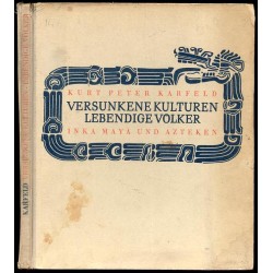 Versunkene Kulturen lebendige Völker Inka Maya und Azteken