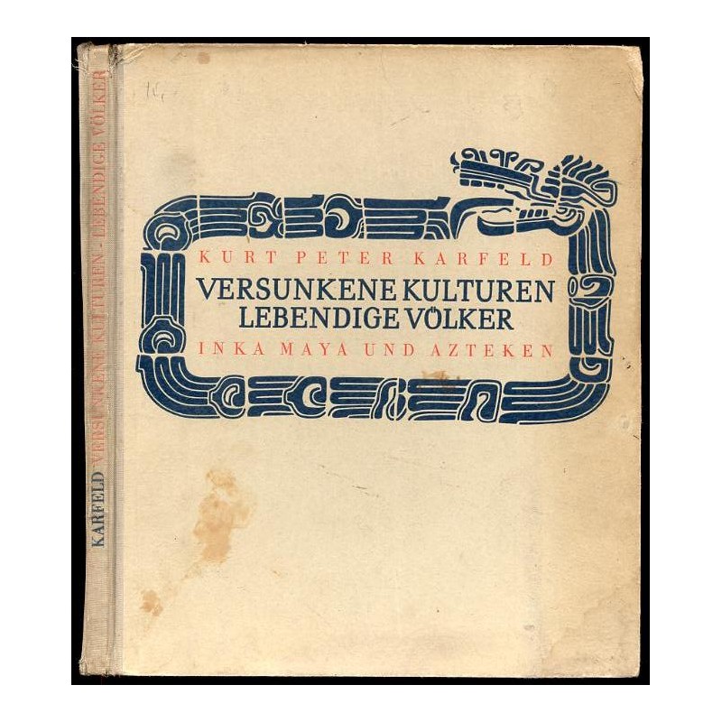 Versunkene Kulturen lebendige Völker Inka Maya und Azteken