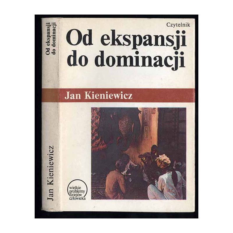 Od ekspansji do dominacji. Próba teorii kolonializmu