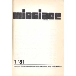 Miesiące. Przegląd związkowy. 1981. Nr 1: Lubelski lipiec 1980