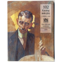 Dom Aukcyjny DESA UNICUM. 102 Aukcja malarstwa i rzemiosła artystycznego