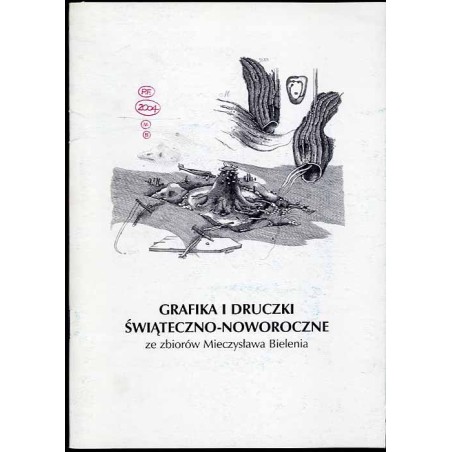 Grafika i druczki świąteczno-noworoczne ze zbiorów Mieczysława Bielenia. Warszawska Galeria Ekslibrisu ul. Grójecka 109, styczeń