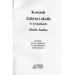 Kościoły Zabrza i okolic w rysunkach Józefa Jonika. Kościoły Zobrzo a ôkolicōw we szkryflōnkach Jonika Józefa