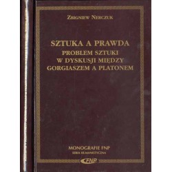 Sztuka a prawda. Problem sztuki w dyskusji między Gorgiaszem a Platonem