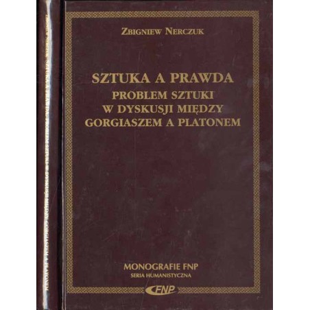 Sztuka a prawda. Problem sztuki w dyskusji między Gorgiaszem a Platonem