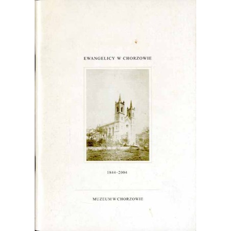 Ewangelicy w Chorzowie 1844-2004