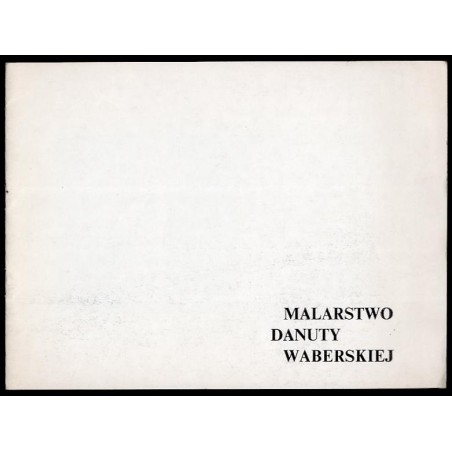 Malarstwo Danuty Weberskiej