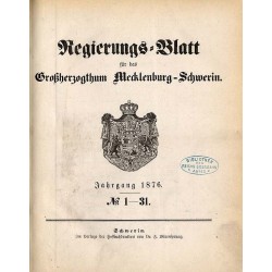 Regierungs-Blatt für das Großherzogthum Mecklenburg-Schwerin. Jahrgang 1876. No. 1-31