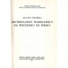 Archeolodzy warszawscy na początku XX wieku