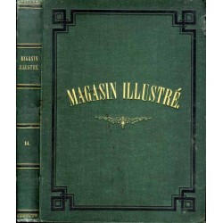 Le Magasin Illustré. Journal littéraire suisse. Publication amusante et instructive pour les différentes classes de la société.