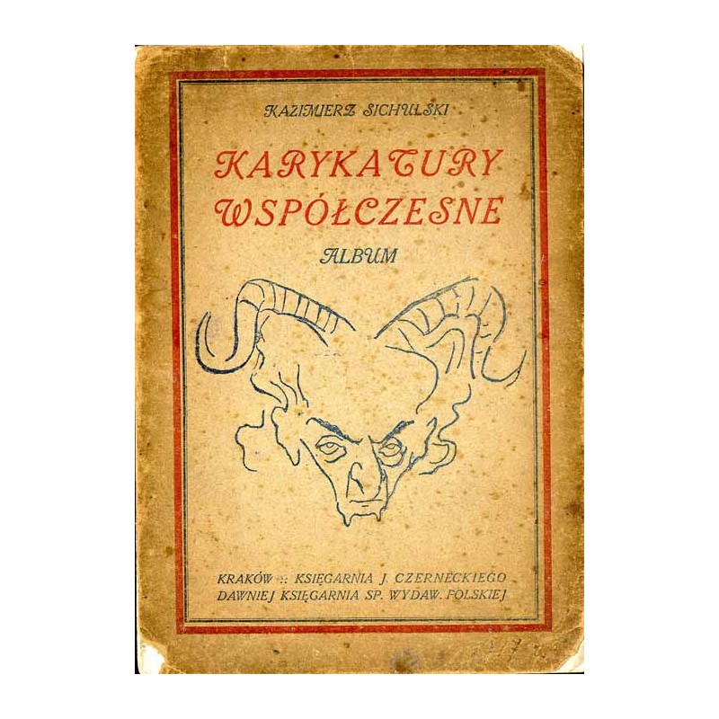 Karykatury współczesne. Legiony: politycy, literaci, malarze, aktorzy
