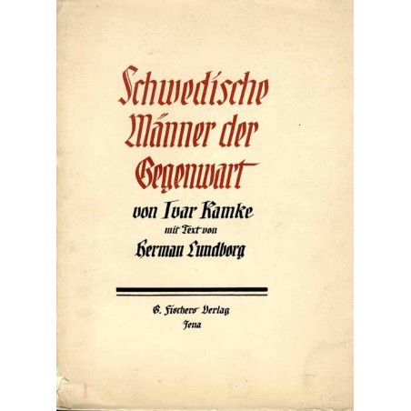Schwedische Männer der Gegenwart. Lichtdruckbilder nach Pastellgemälden von Ivar Kamke. Mit ein führendem Text und kurzen Person