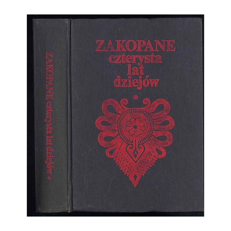 Zakopane czterysta lat dziejów. T.1