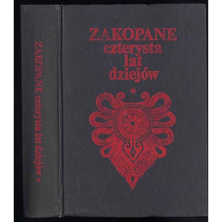 Zakopane czterysta lat dziejów. T.1