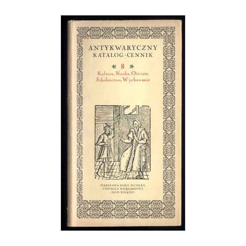 Antykwaryczny katalog-cennik. 8, Kultura, nauka, oświata, szkolnictwo, wychowanie