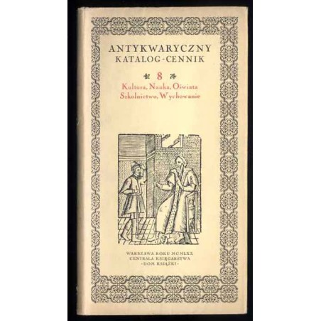 Antykwaryczny katalog-cennik. 8, Kultura, nauka, oświata, szkolnictwo, wychowanie