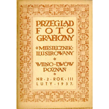 Przegląd Fotograficzny. Miesięcznik ilustrowany. Organ Fotoklubu Wileńskiego i Lwowskiego Towarzystwa Fotograficznego. R. 3 (193