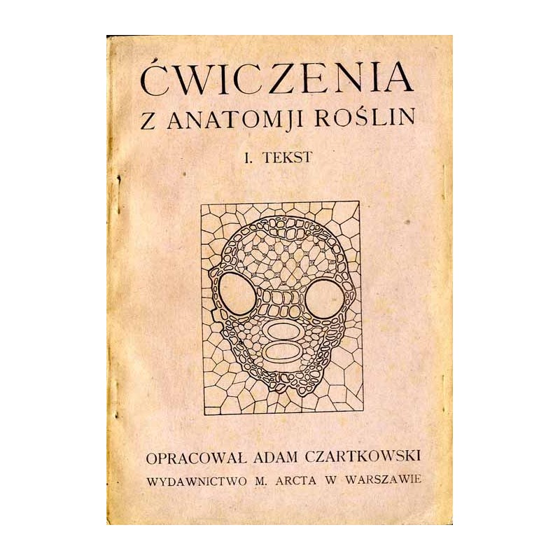 Ćwiczenia z anatomji roślin. 1: Tekst 2: Atlas