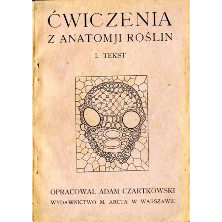 Ćwiczenia z anatomji roślin. 1: Tekst 2: Atlas