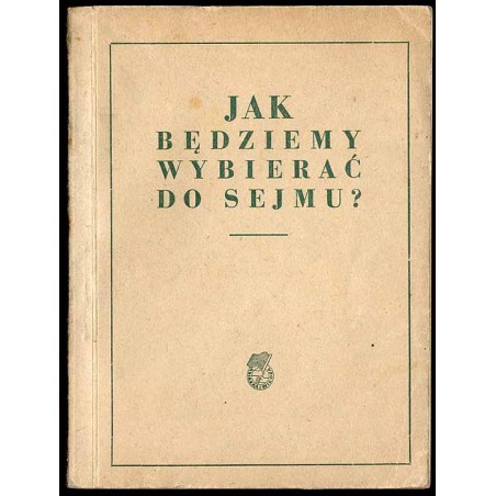 Jak będziemy wybierać do sejmu? Ordynacja wyborcza do Sejmu Polskiej Rzeczypospolitej Ludowej