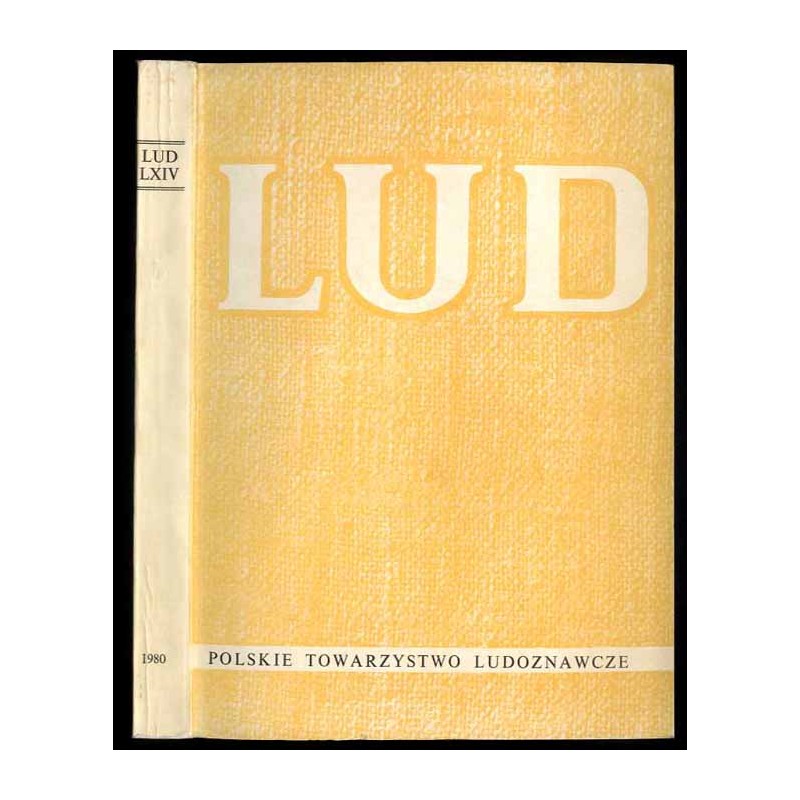 Lud. Rocznik Polskiego Towarzystwa Ludoznawczego. T.64 (1980)