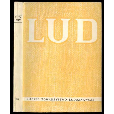 Lud. Rocznik Polskiego Towarzystwa Ludoznawczego. T.64 (1980)