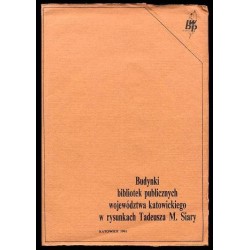 Budynki bibliotek publicznych województwa katowickiego w rysunkach Tadeusza M. Siary