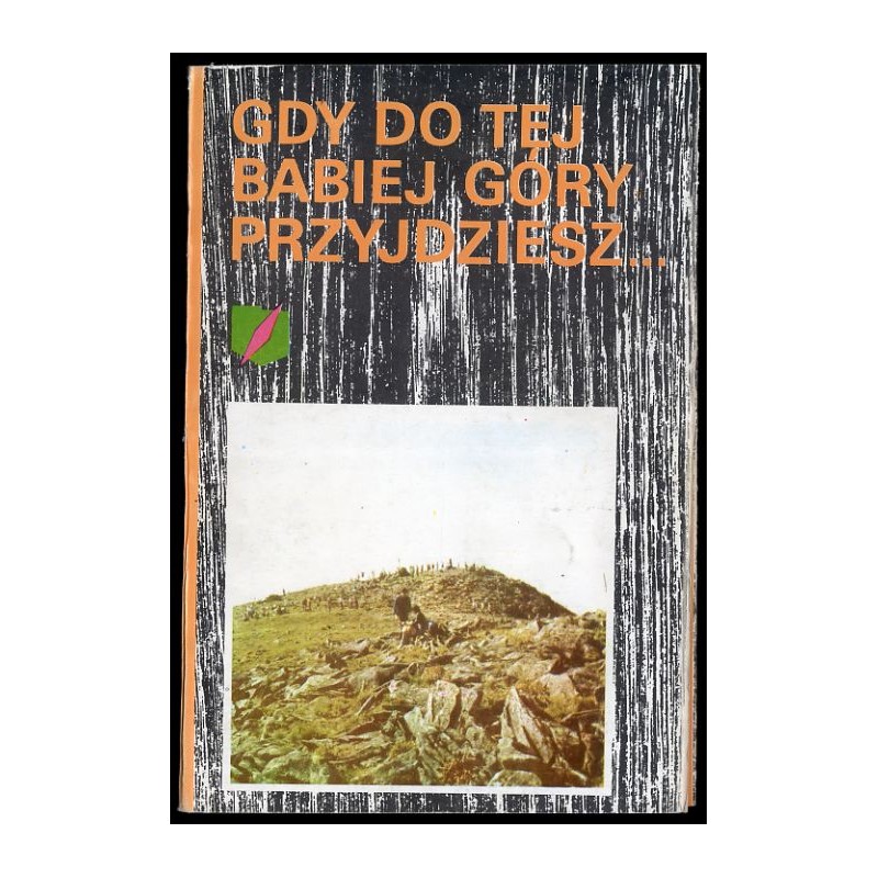Gdy do tej Babiej Góry przyjdziesz ... Praca zbiorowa [Cz. 1]