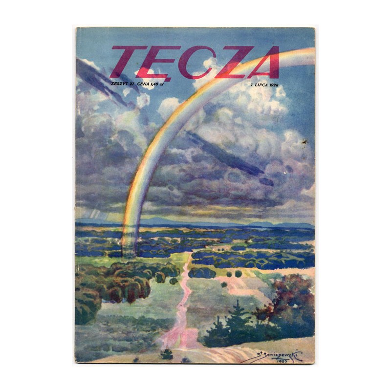 Tęcza. Ilustrowane pismo tygodniowe. R.2 (1928). Z. 27 (7 lipca 1928) / Stanisław Sawiczewski / Jerzy Kossowski / Zbigniew Prona