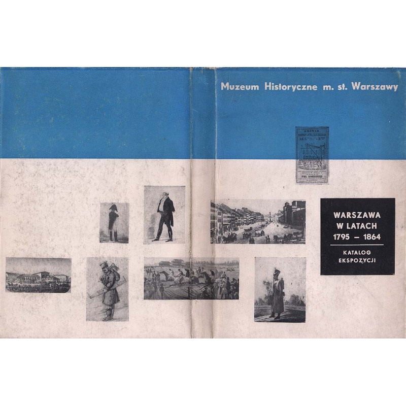 Warszawa w latach 1795-1864. Katalog ekspozycji Muzeum Historycznego m. st. Warszawy