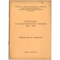 Pieniądz II Rzeczpospolitej Polskiej 1918-1939. Informacja o wystawie. Trzcianka - listopad 1978