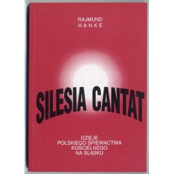 Silesia Cantat. Dzieje polskiego śpiewactwa kościelnego na Śląsku