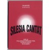 Silesia Cantat. Dzieje polskiego śpiewactwa kościelnego na Śląsku