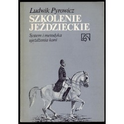 Szkolenie jeździeckie. System i metodyka ujeżdżania koni