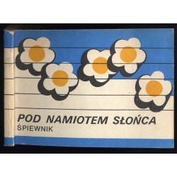Pod namiotem słońca. Śpiewnik