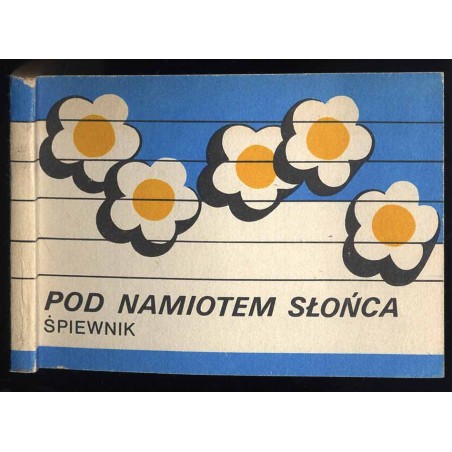 Pod namiotem słońca. Śpiewnik
