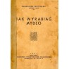 Jak wyrabiać mydło