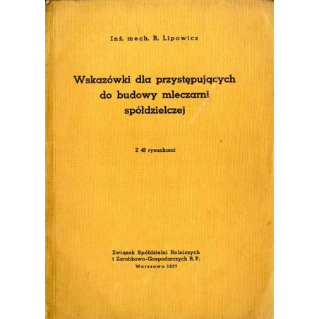 Wskazówki dla przystępujących do budowy mleczarni spółdzielczej