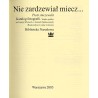 Nie zardzewiał miecz… Katalog fotografii. Wojsko polskie we Francji, Włoszech, w Stanach Zjednoczonych i Rosji podczas I wojny ś