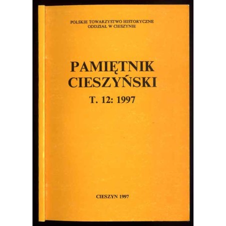 Pamiętnik Cieszyński. T.12: 1997