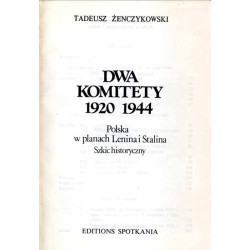 Dwa Komitety 1920 1944. Polska w planach Lenina i Stalina. Szkic historyczny