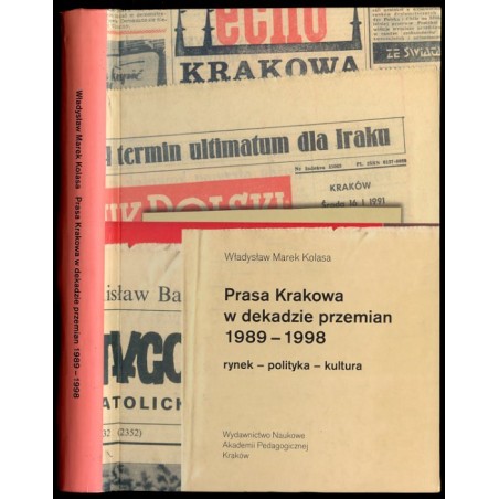 Prasa Krakowa w dekadzie przemian 1989-1998. Rynek-polityka-kultura