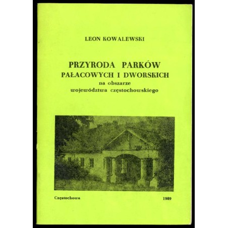 Przyroda parków pałacowych i dworskich na obszarze województwa częstochowskiego