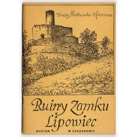 Ruiny zamku Lipowiec. Wieś Babice, pow. Chrzanów, woj. krakowskie