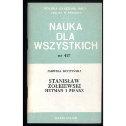 Stanisław Żółkiewski hetman i żołnierz