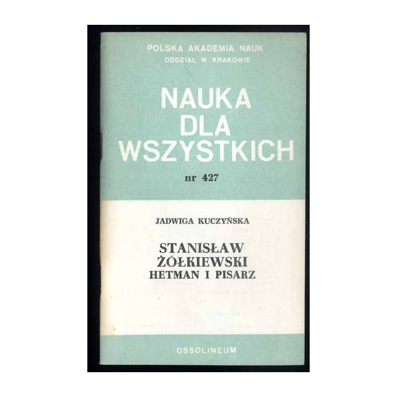 Stanisław Żółkiewski hetman i żołnierz