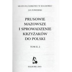 Prusowie, Mazowsze i sprowadzenie Krzyżaków do Polski. T.2, [Cz.] 2