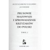 Prusowie, Mazowsze i sprowadzenie Krzyżaków do Polski. T.2, [Cz.] 2