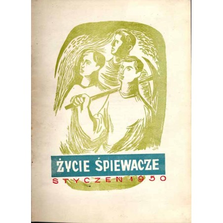 Życie Śpiewacze. Miesięcznik. R.3 (1950). Nr 1-12 [komplet]